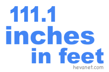 111.1 inches in feet