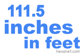 111.5 inches in feet