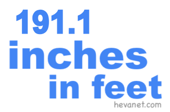 191.1 inches in feet