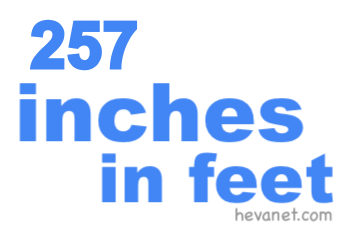 257 inches in feet 257 inches in feet