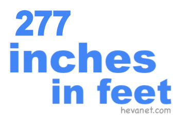 277 inches in feet 277 inches in feet