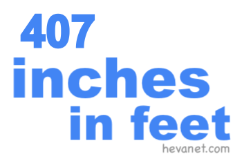 407 inches in feet 407 inches in feet
