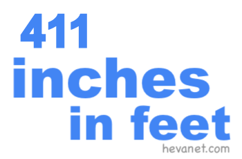 411 inches in feet 411 inches in feet