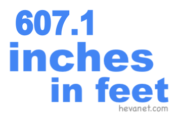 607.1 inches in feet