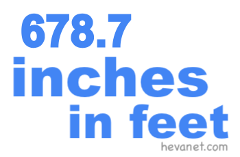 678.7 inches in feet