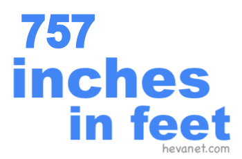 757 inches in feet