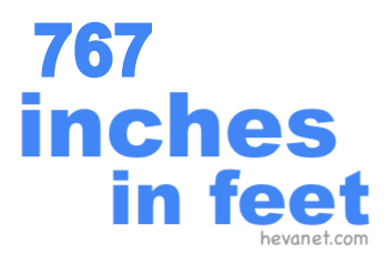 767 inches in feet 767 inches in feet
