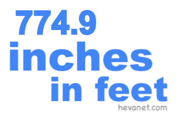 774.9 inches in feet