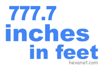 777.7 inches in feet 777.7 inches in feet