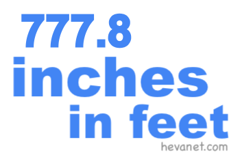 777.8 inches in feet 777.8 inches in feet