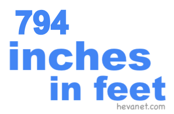 794 inches in feet