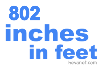 802 inches in feet