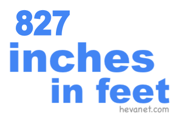 827 inches in feet