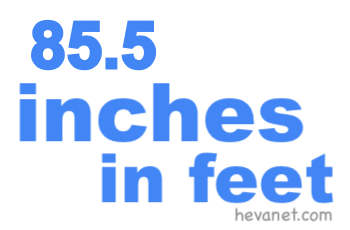 85.5 inches in feet