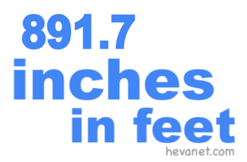 891.7 inches in feet