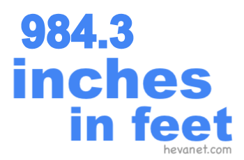 984.3 inches in feet