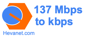 137 Mbps to kbps