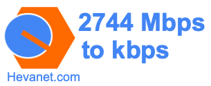 2744 Mbps to kbps