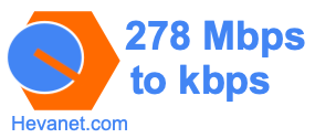 278 Mbps to kbps
