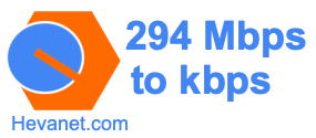 294 Mbps to kbps