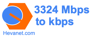 3324 Mbps to kbps