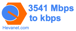 3541 Mbps to kbps