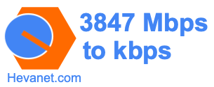 3847 Mbps to kbps