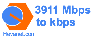 3911 Mbps to kbps