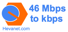 46 Mbps to kbps