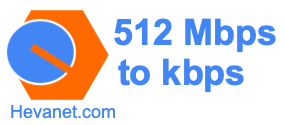 512 Mbps to kbps