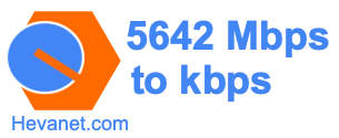 5642 Mbps to kbps