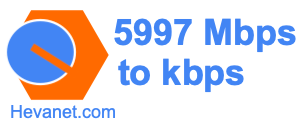 5997 Mbps to kbps