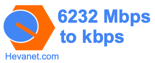 6232 Mbps to kbps
