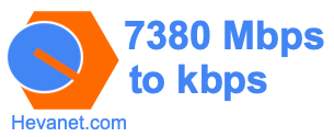 7380 Mbps to kbps