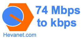74 Mbps to kbps