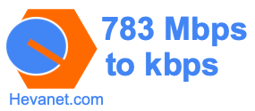 783 Mbps to kbps