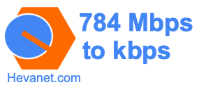 784 Mbps to kbps