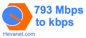793 Mbps to kbps