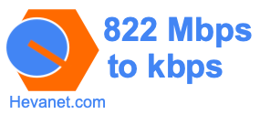 822 Mbps to kbps