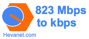 823 Mbps to kbps
