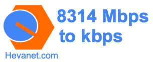 8314 Mbps to kbps