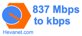 837 Mbps to kbps