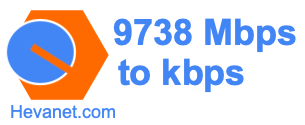 9738 Mbps to kbps