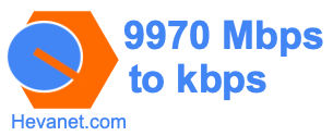 9970 Mbps to kbps