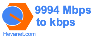 9994 Mbps to kbps