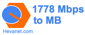 1778 Mbps to MB