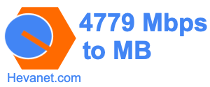 4779 Mbps to MB