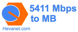 5411 Mbps to MB