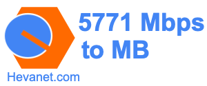 5771 Mbps to MB