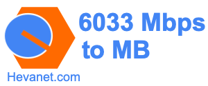 6033 Mbps to MB